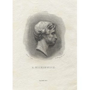 OLESZCZYŃSKI, Antoni (1794-1879) - A. Mickiewicz ; 1833-1834. Staloryt 19,5x12,6 cm (odcisk płyty)...