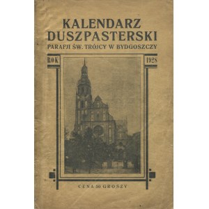 KALENDARZ Duszpasterski parafji św. Trójcy w Bydgoszczy na rok 1928. Bydgoszcz, [Parafia św. Trójcy]. 23 cm...