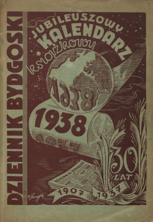 [KALENDARZ] Ilustrowany Kalendarz „Dziennika Bydgoskiego” na Rok 1938. Bydgoszcz, Drukarnia Bydgoska. 23 cm...