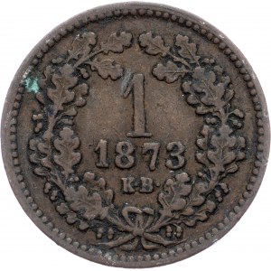 Franz Joseph I., 1 Kreuzer 1873, KB, Kremnitz