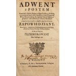 WYSOCKI Samuel - ADWENT Z POSTEM KAZANIAMI O SĄDZIE BOŻYM, O MĘCE PAŃSKIEY Wyd.1760