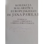 KOLEKCJA MALARSTWA EUROPEJSKIEGO IM.JANA PAWŁA II Fundacja J. i Z.Caroll-Poraczyńskich AUTOGRAF
