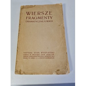 WYSPIAŃSKI Stanisław - PISMA POŚMIERTNE. FRAGMENTS DRAMATIC VERSES, COMMENTS; 1910-I Edition