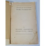 WYSPIAŃSKI Stanisław - PISMA POŚMIERTNE. FRAGMENTS DRAMATIC VERSES, COMMENTS; 1910-I Edition