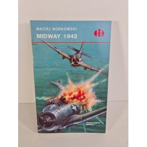 BORKOWSKI Maciej - MIDWAY 1942 Seria Historyczne Bitwy