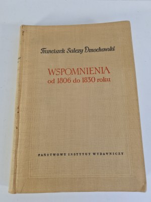 DMOCHOWSKI Franciszek S. - WSPOMNIENIA OD 1806 DO 1830 ROKU Wydanie 1