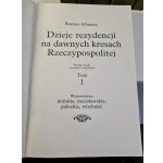 AFTANAZY Roman - DZIEJE REZYDENCJI NA DAWNYCH KRESACH RZECZYPOSPOLITEJ Wyd. II przejrzane i uzup. tom 1-11. Wrocław [i in.] 1991-1997. Ossolineum.