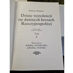 AFTANAZY Roman - DZIEJE REZYDENCJI NA DAWNYCH KRESACH RZECZYPOSPOLITEJ Wyd. II przejrzane i uzup. Tom 1-11. Wrocław [i in.] 1991-1997. Ossolineum.