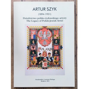 ARTUR SZYK 1894-1951: DĚDICTVÍ POLSKO-ŽIDOVSKÉHO UMĚLCE [katalog výstavy].