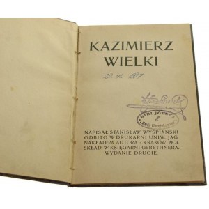 WYSPIAŃSKI Stanisław - KAZIMIERZ WIELKI [1901].