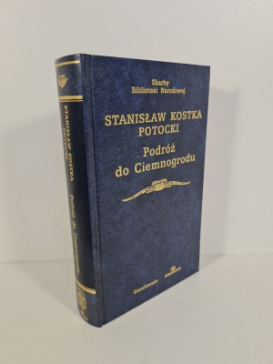 POTOCKI Stanisław Kostka - PODRÓŻ DO CIEMNOGRODU Skarby Biblioteki Narodowej