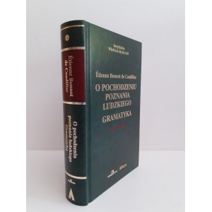 CONDILLAC Etienne Bonnot - O POCHODZENIU POZNANIA LUDZKIEGO GRAMATYKA Arcydzieła Wielkich Myślicieli