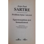 SARTRE Jean-Paul - PROBLEM BYTU I NICOŚCI EGZYSTENCJALIZM JEST HUMANIZMEM Arcydzieła Wielkich Myślicieli