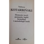 KOTARBIŃSKI Tadeusz - ELEMENTS OF THEORY OF KNOWLEDGE, FORMAL LOGIC AND METHODOLOGY OF SCIENCES Masterpieces of Great Thinkers.