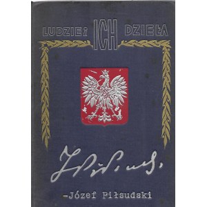 CEPNIK Henryk - JÓZEF PIŁSUDSKI Tvorca nezávislého poľského štátu