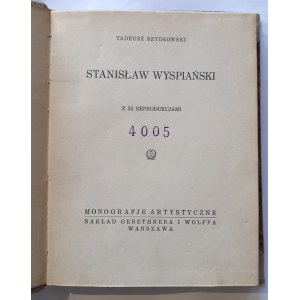 SZYDŁOWSKI Tadeusz - STANISŁAW WYSPIAŃSKI[MONOGRAFIE ARTYSTYCZNE]