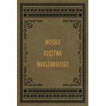 CHELMINSKI Jan - ARMIA KSIĘSTWA WARSZAWSKIEGO [L’Armee du Duche de Varsovie], 48 BARWNYCH PLANSZ Dodatkowo nowy egzemplarz polskiego tłumaczenia wydania z języka francuskiego(w mniejszym formacie).