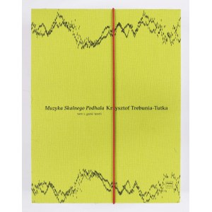 Krzysztof Trebunia-Tutka, Music of the Skalne Podhale.