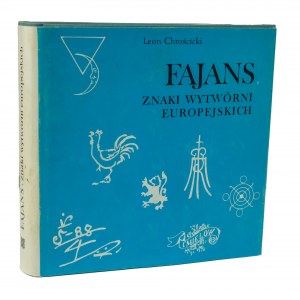 CHROŚCICKI Leon - Fajans znaki wytwórni europejskich, Varšava 1989, první vydání