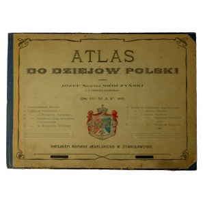 SROCZYŃSKI Józef Nowina - Atlas do dziejów Polski, 10 map [kompletní].