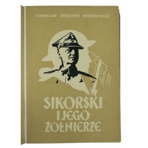 WOJTKIEWICZ STRUMPH Stanisław - Sikorski a jeho vojáci, 1946.