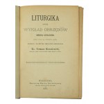 KOWALEWSKI T. - Liturgika czyli wykład obrzędów Kościoła Katolickiego, Warszawa 1890r., vydanie zdobené drevorezmi