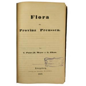 PATZE C., MEYER E., ELKAN L. - Flora der provinz Preussen / Flora z obszaru Prus, Königsberg 1850r.