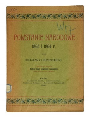 LIMANOWSKI Bolesław - Powstanie narodowe 1863 i 1964r., Lwów 1900r.