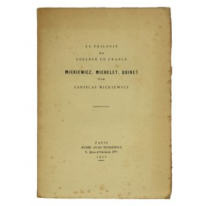 MICKIEWICZ Wladyslaw La trilogie du College de France Mickiewicz, Michelet, Quinet, Paris 1924.