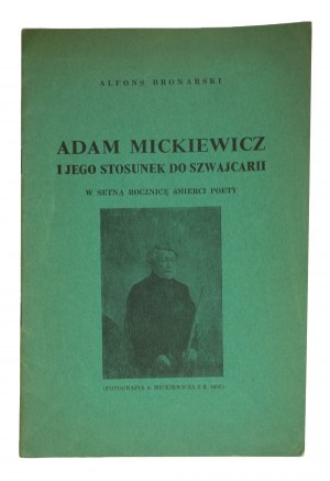 [DEDYKACJA AUTORA] BRONARSKI Alfons - Adam Mickiewicz i jego stosunek do Szwajcarii. W setną rocznicę śmierci poety - Stowarzyszenie Polaków w Genewie 