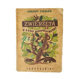 [DEDIKACE A. FIEDLERA] FIEDLER Arkadij - Zvířata z panenského lesa, Czytelnik 1946.