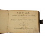 Kantyczki czyli pieśni nabożne domowe, część I - IV, Poznań 1885r., nakładem Księgarni Katolickiej