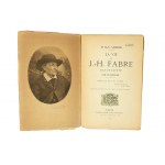 LEGROS G.-V. - La vie de J. - H. Fabre naturaliste par un disciple / Leben des Naturforschers J.H. Fabre, Paris 1919.