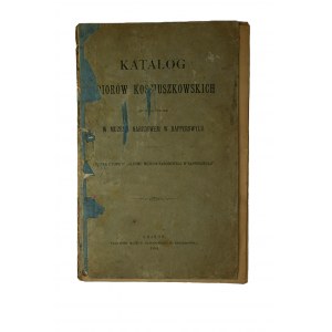 Katalóg Kościuszkovej zbierky uloženej v Národnom múzeu v Rapperswyle, Krakov 1894.