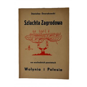 DWORAKOWSKI Stanisław - Szlachta zagrodowa we wschodnich powiatach Wołynia i Polesia, Warszawa 1939r.