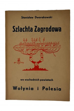 DWORAKOWSKI Stanisław - Szlachta zagrodowa we wschodnich powiatach Wołynia i Polesia, Warsaw 1939.