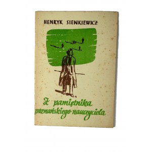 SIENKIEWICZ Henryk - Z pamiętnika poznańskiego nauczyciela, wydawnictwo Jutra Pracy w Lippstadt 1946r.