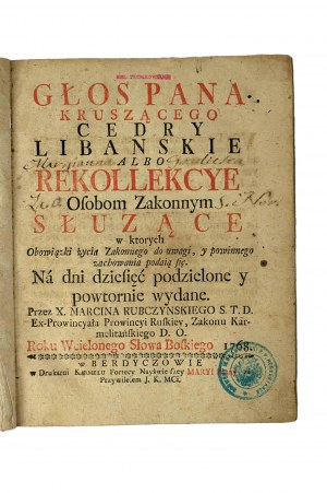 RUBCZYŃSKI Marcin - Głos Pana kruszącego cedry libańskie albo rekolekcye osobom zakonnym służące, 1768r.