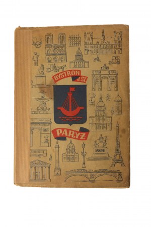 BYSTROŃ Jan St. - Paris. Twenty centuries, 405 engravings, wrapper designed by Konstanty M. Sopoćko, Warsaw 1939.