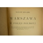 SZELĄŻEK Wacław - Warszawa w poezji polskiej, Wydawnictwo M.Arcta 1918r.