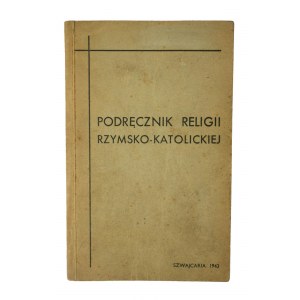 [2 DSP] Příručka římskokatolického náboženství podle plánu P. C. Krzyszkowského, vydaná úsilím vedoucího kaplanství D.S.P., Švýcarsko 1943.