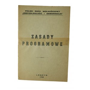 Polski Ruch Wolnościowy Niepodległość i Demokracja Zasady programowe, Londyn 1948r.