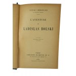 CHERBULIEZ Victor - L'aventure de Ladislas Bolski, Paris 1905.