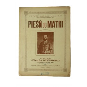 Lied für Mutter. Musik und Text von Oswald Wyszynski. Gestempelt Geschenk des Autors an den Fonds für die Witwen und Waisen der gefallenen polnischen Soldaten.