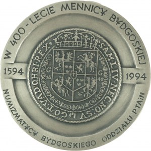 [Silver] Medal on the occasion of the 400th anniversary of the establishment of the mint in Bydgoszcz 1594 - 1994, diameter 40mm, weight 42.7g, sample 925 on the rim