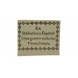 Exlibris Ex Bibliotheca Capituli Ritus graeco-catholici Premisliensis [z biblioteki Kapituły Przemyskiej Obrządku Greckokatolickiego]