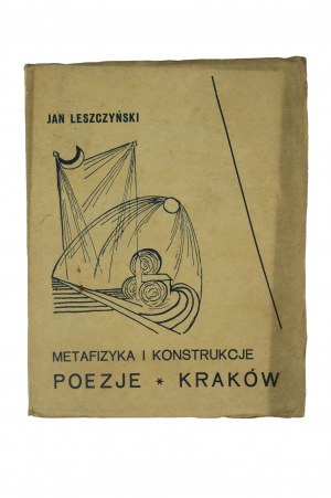 LESZCZYŃSKI Jan - Metaphysics and Constructions. Poetry, Krakow 1926, decorated book by Zdzislaw Truskolaski