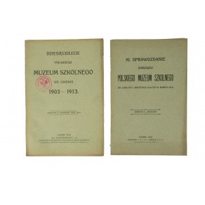 Desať rokov Poľského školského múzea vo Ľvove 1903 - 1913 + XI. správa správnej rady 1913/14