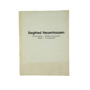 NEUENHAUSEN Siegfried - Płaskorzeźba, grafika drukowana. Katalog wystawy BWA Poznań 5.9 - 30.9.1990