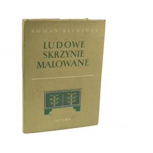 REINFUSS Roman - Ludowe skrzynie malowane, Sztuka Warszawa 1954r., RZADKIE